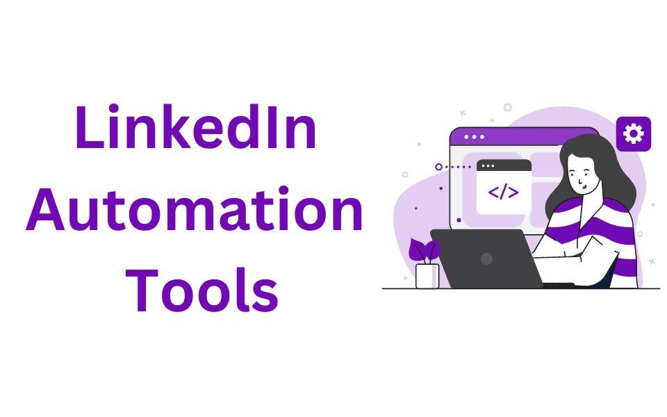 17 Most Popular LinkedIn Automation Tools for Lead Generation in 2024